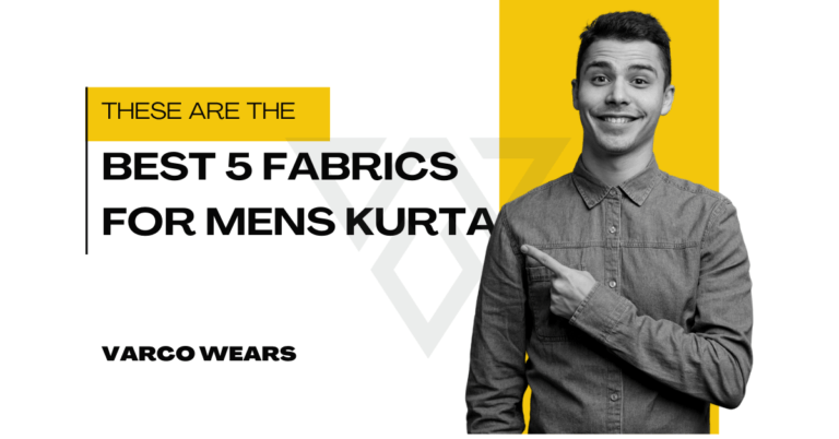 Top 5 Best Fabric for Mens Kurta in 2024 best fabric for mens kurta